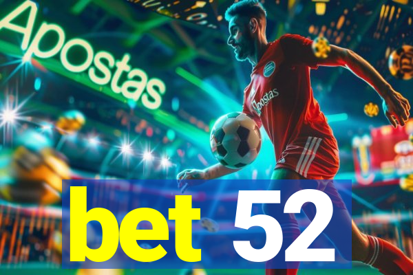 bet 52