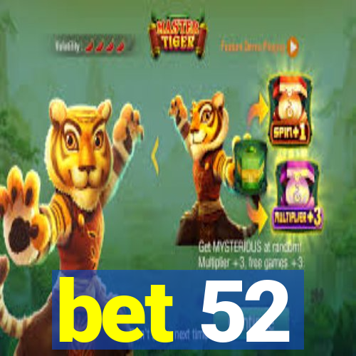 bet 52