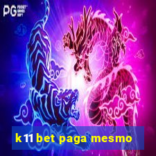 k11 bet paga mesmo