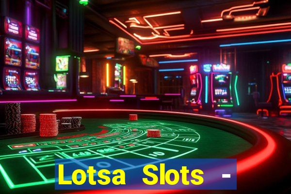 Lotsa Slots - Jogos de cassino