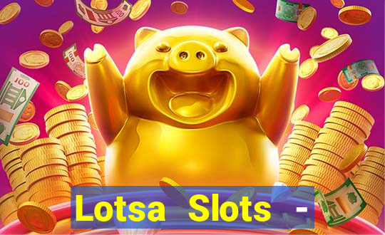 Lotsa Slots - Jogos de cassino