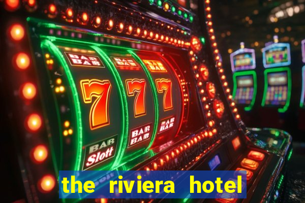 the riviera hotel and casino