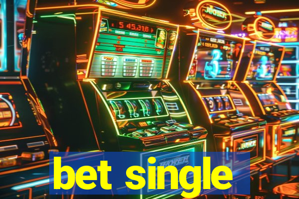 bet single