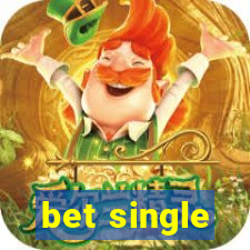 bet single