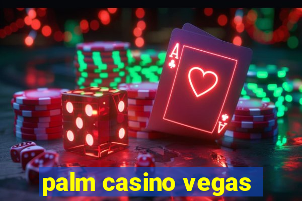 palm casino vegas