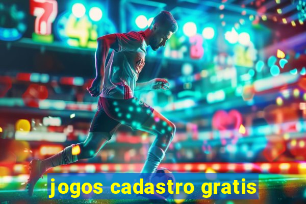 jogos cadastro gratis