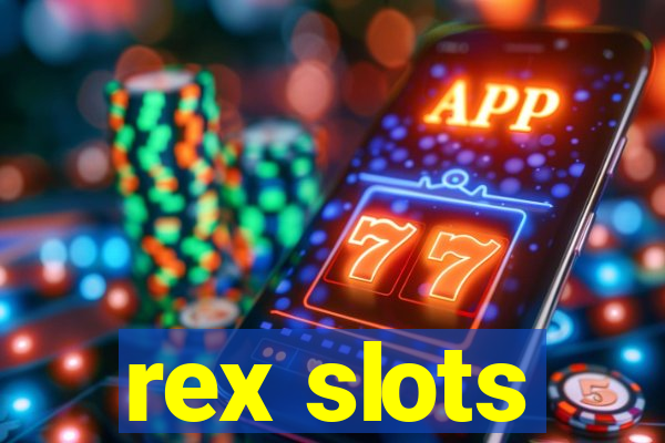 rex slots