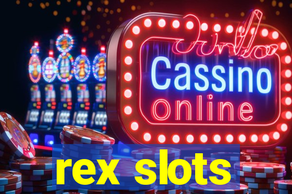 rex slots