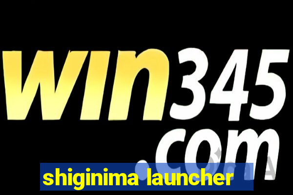 shiginima launcher