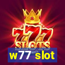 w77 slot