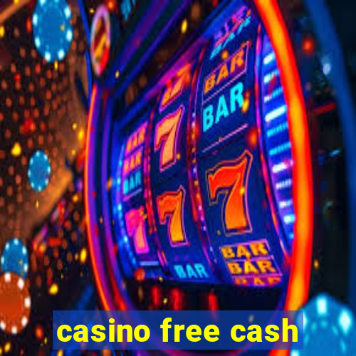 casino free cash