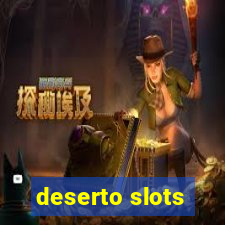 deserto slots