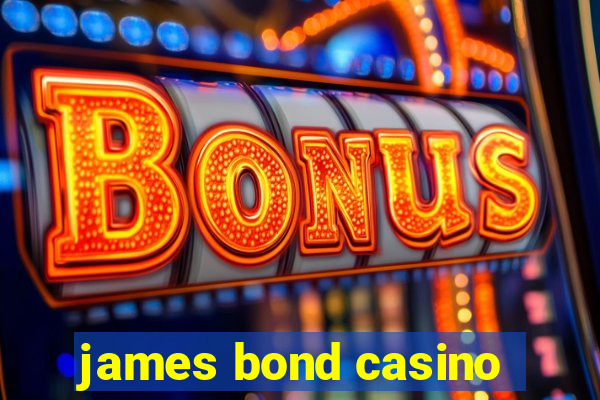 james bond casino