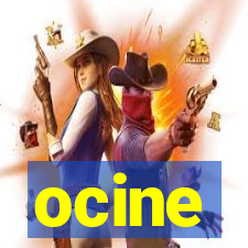 ocine