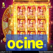 ocine