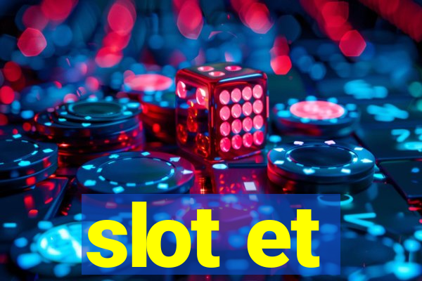 slot et