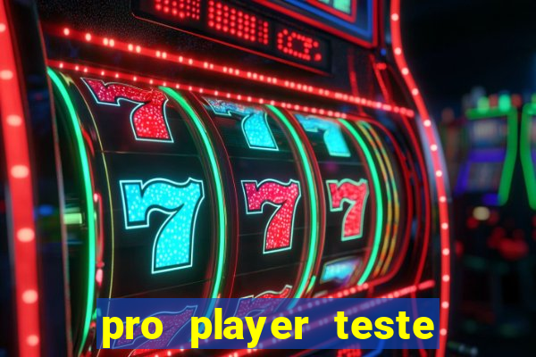 pro player teste de jogos