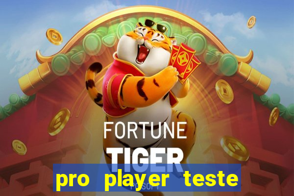 pro player teste de jogos