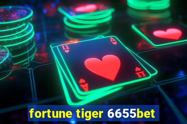 fortune tiger 6655bet