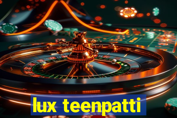 lux teenpatti