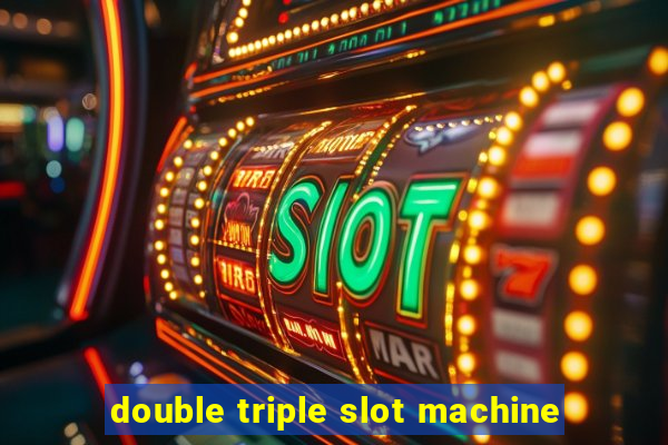 double triple slot machine