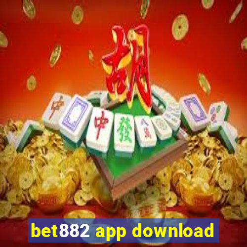 bet882 app download