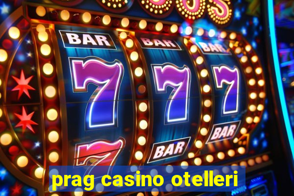 prag casino otelleri