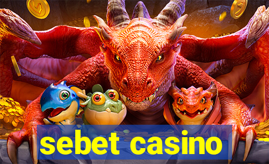 sebet casino