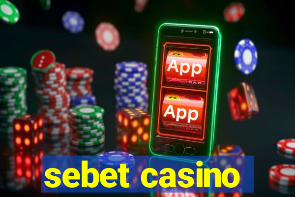 sebet casino