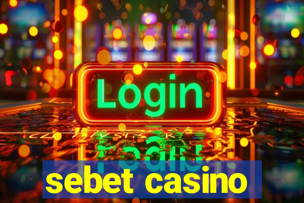 sebet casino