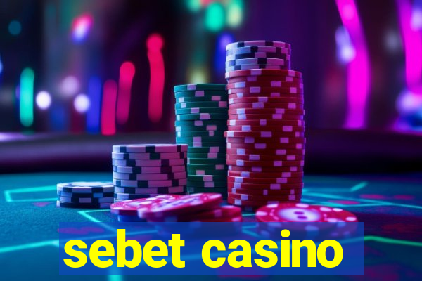 sebet casino