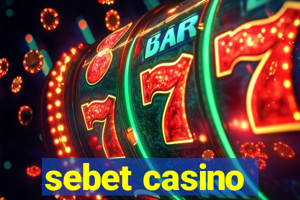 sebet casino