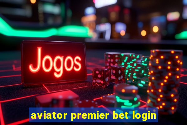 aviator premier bet login