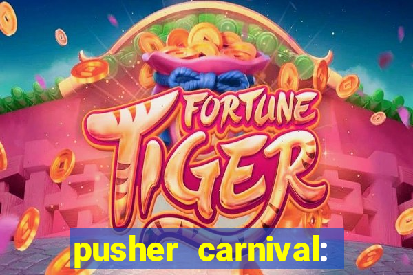 pusher carnival: coin master