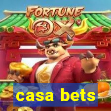 casa bets