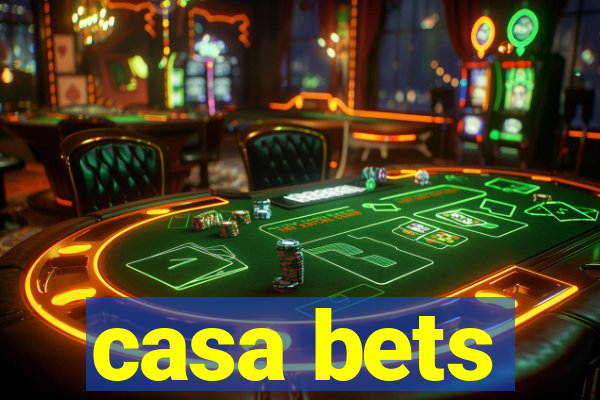 casa bets