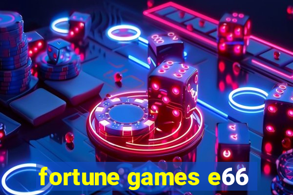 fortune games e66