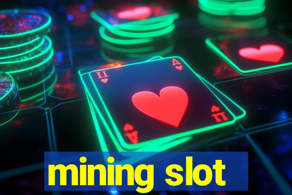 mining slot