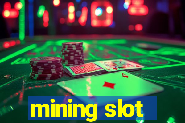 mining slot