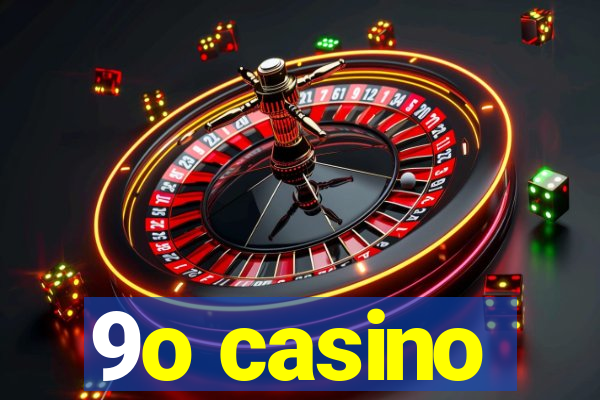 9o casino