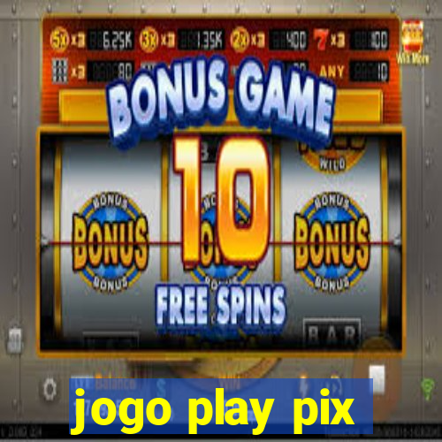 jogo play pix