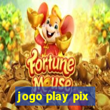 jogo play pix