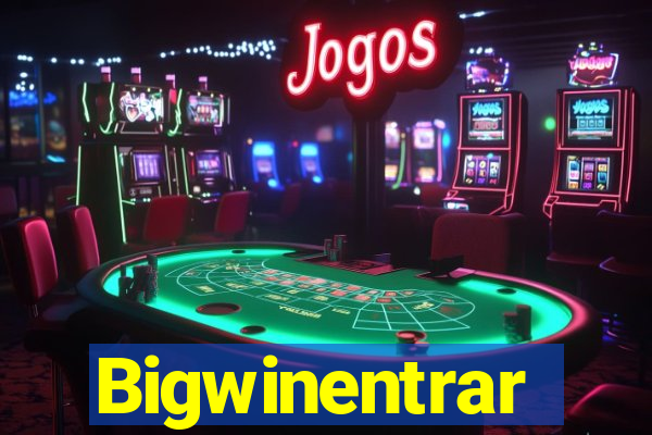 Bigwinentrar