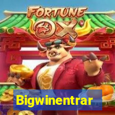 Bigwinentrar