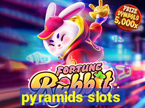 pyramids slots