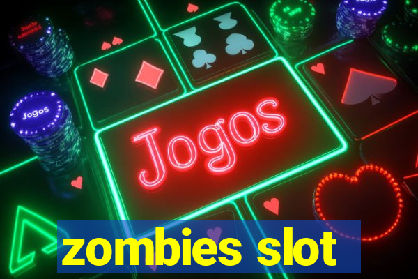 zombies slot