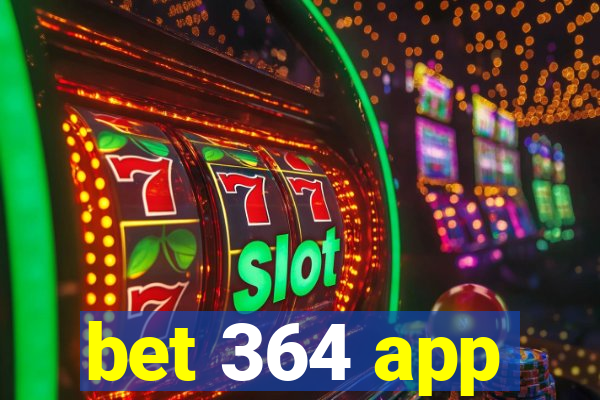 bet 364 app