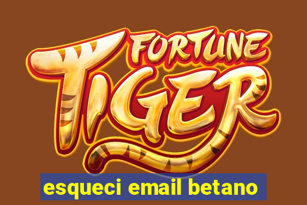 esqueci email betano