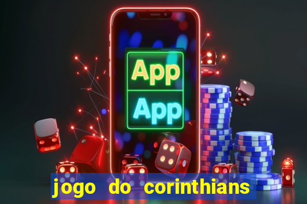 jogo do corinthians contra botafogo