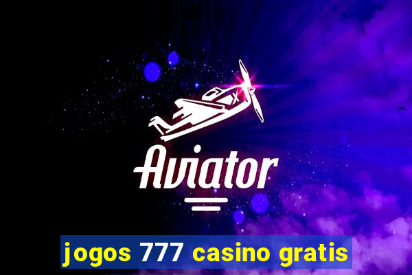 jogos 777 casino gratis